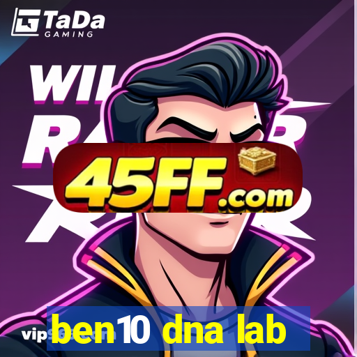 ben10 dna lab